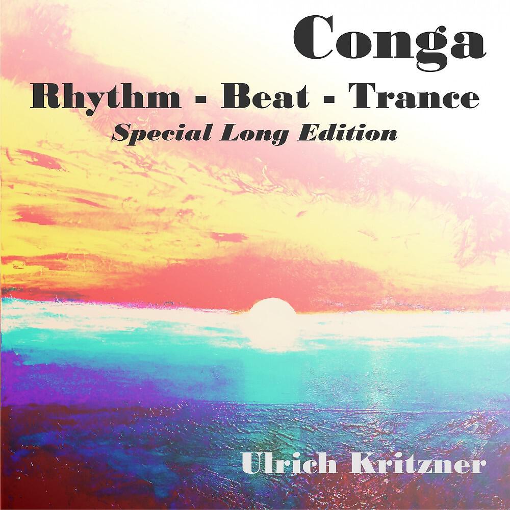 Ulrich Kritzner - Conga - Rhythm - Beat - Trance (Special Long Edition)
