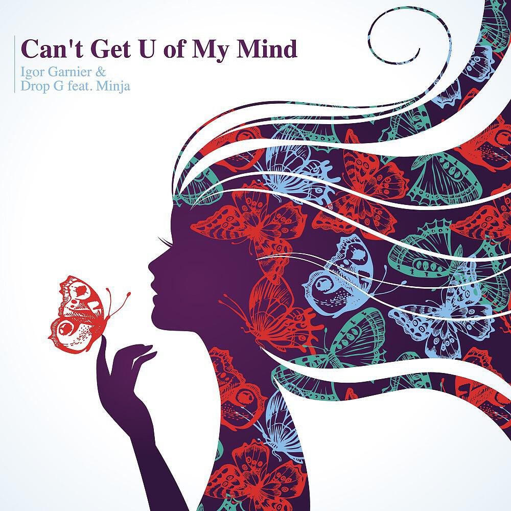 Igor Garnier - Can't Get U of My Mind