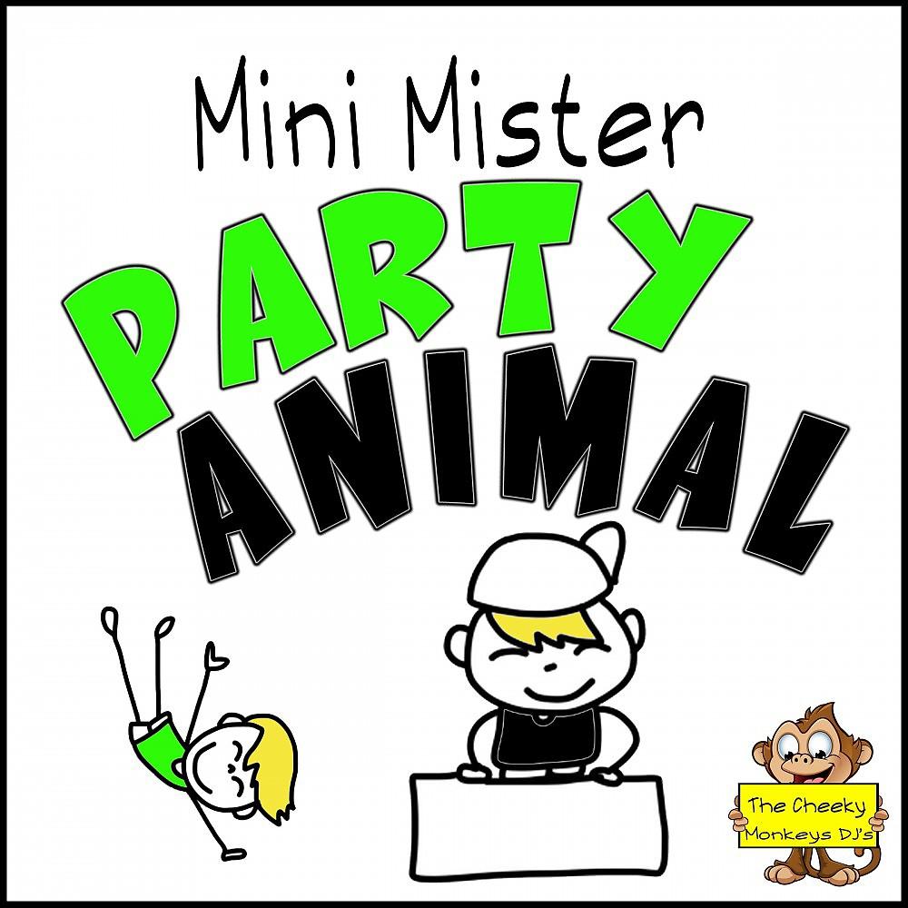 Постер альбома Mini Mister Party Animal