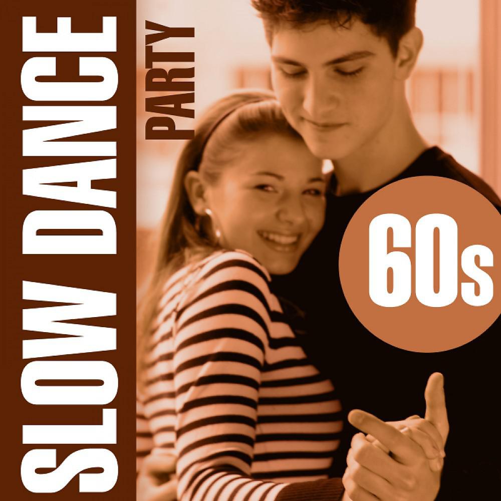 Постер альбома Slow Dance Party - 60S