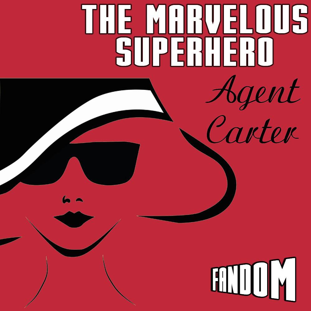 Постер альбома The Marvelous Superhero: Agent Carter