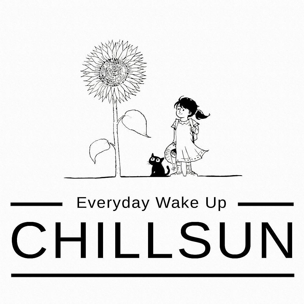 Постер альбома Chillsun (Everyday Wake Up)