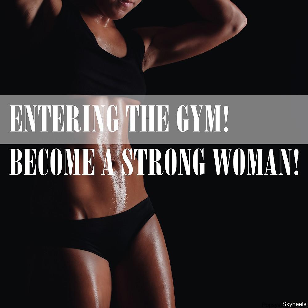 Постер альбома Entering the Gym! Become a Strong Woman!