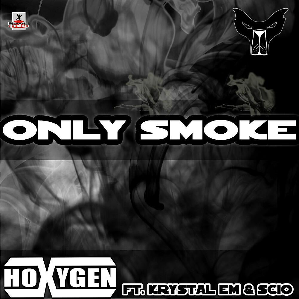 Hoxygen - Only Smoke (Hoxygen Revision)