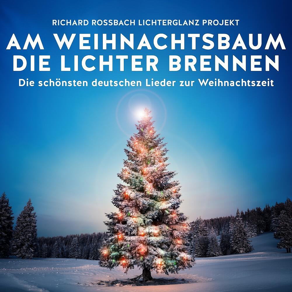 Richard Rossbach Lichterglanz Projekt - Vom Himmel hoch, da komm ich her
