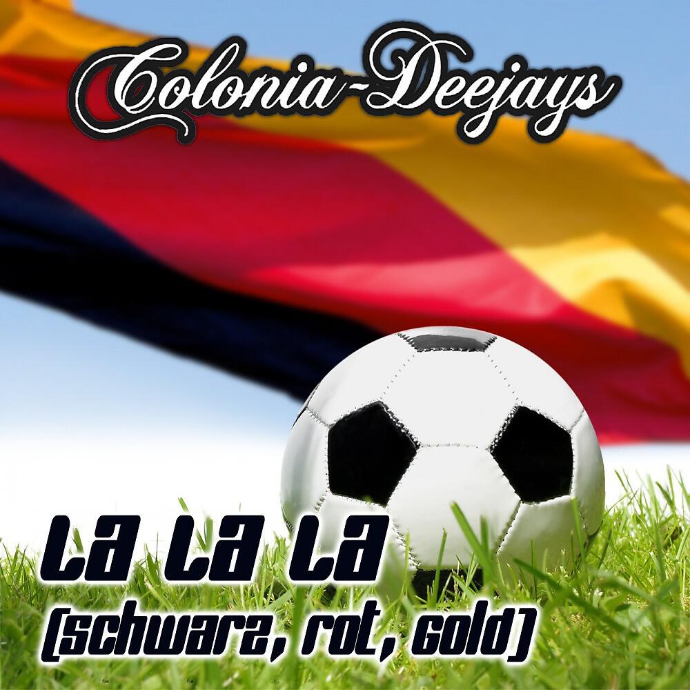 Colonia DeeJays - La La La (Schwarz, rot, gold)