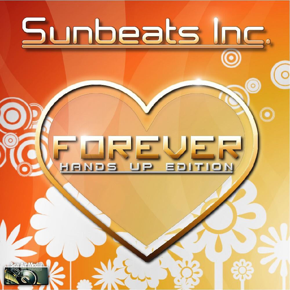 Sunbeats Inc. - Forever (Just!One & Bensk Remix)