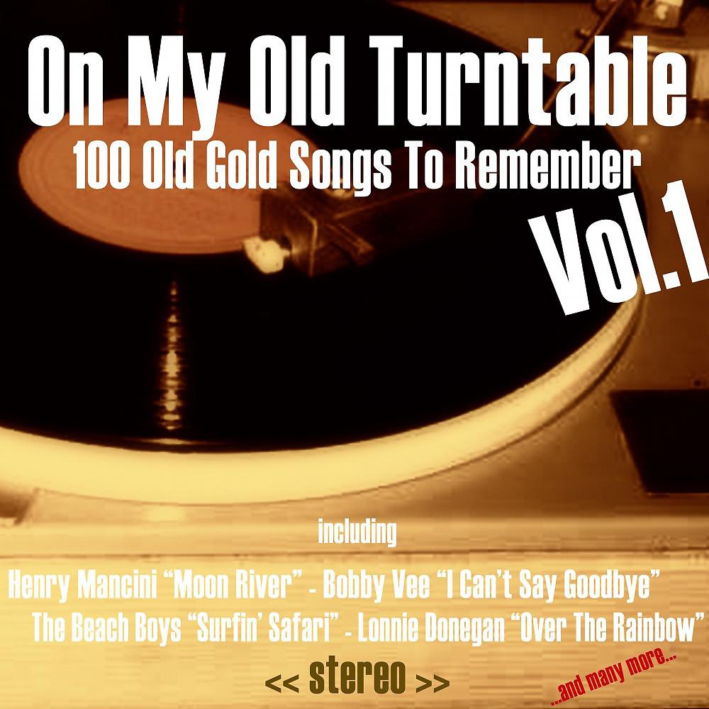 Постер альбома On My Old Turntable, Vol. 1 (100 Old Gold Songs to Remember)