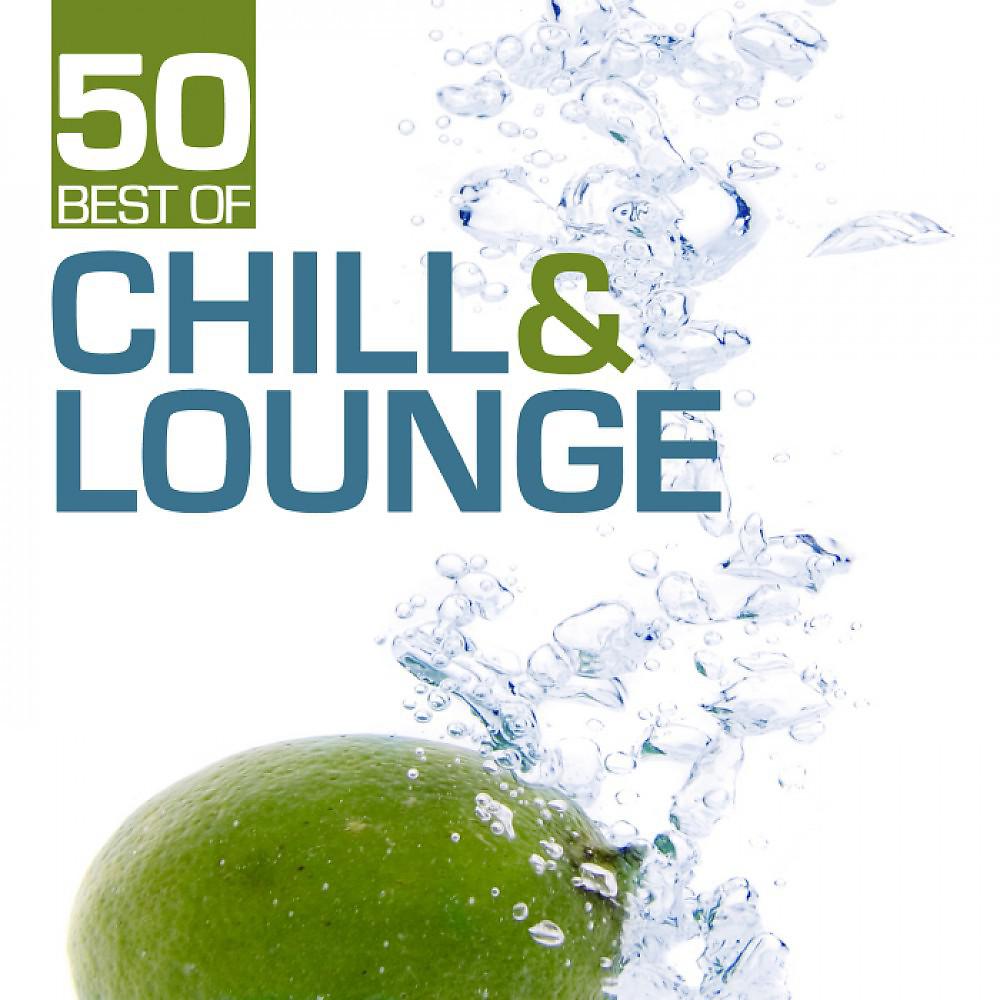 Постер альбома 50 Best of Chill & Lounge