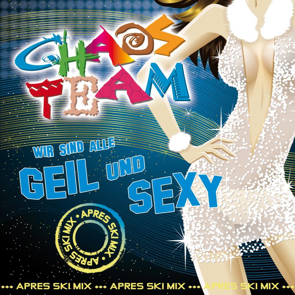 Chaos Team - Geil und Sexy (Après Ski Version)