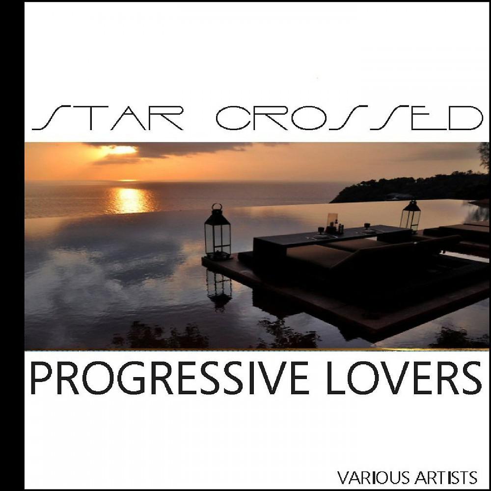 Постер альбома Star Crossed Progressive Lovers