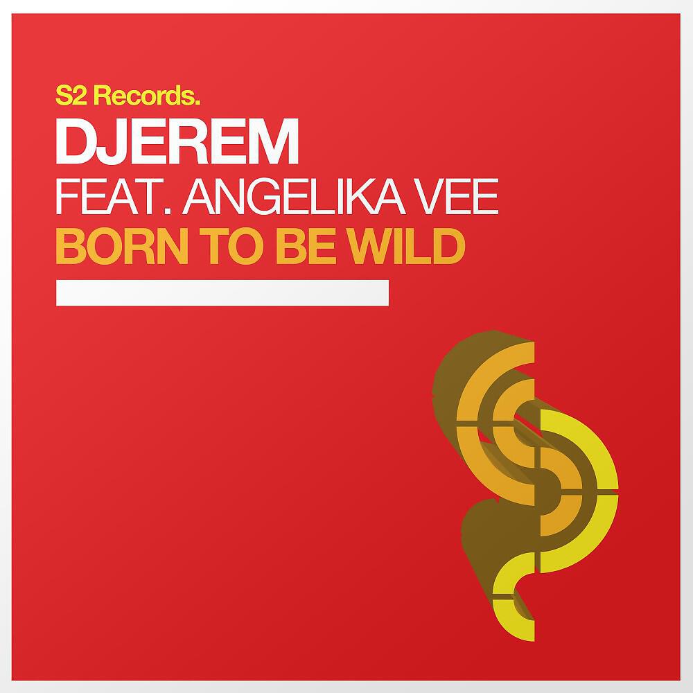 Djerem - Born to Be Wild (Original Mix)
