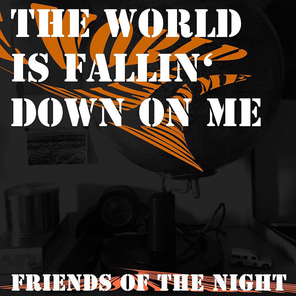 Постер альбома The World Is Fallin' Down on Me
