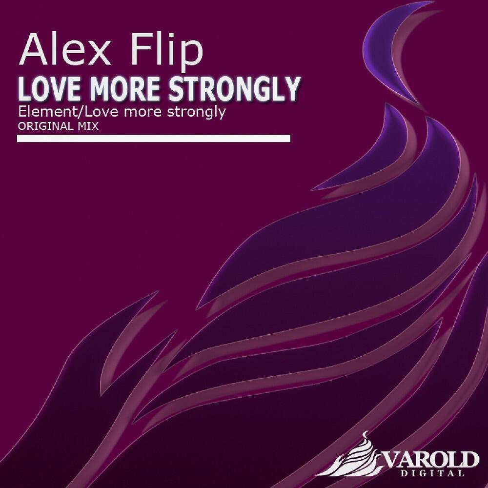 Alex Flip - Love More Strongly (Original Mix)