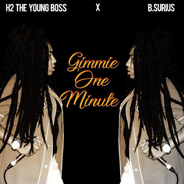 H2 The Young Boss - Gimmie One Minute (feat. B.Surius)
