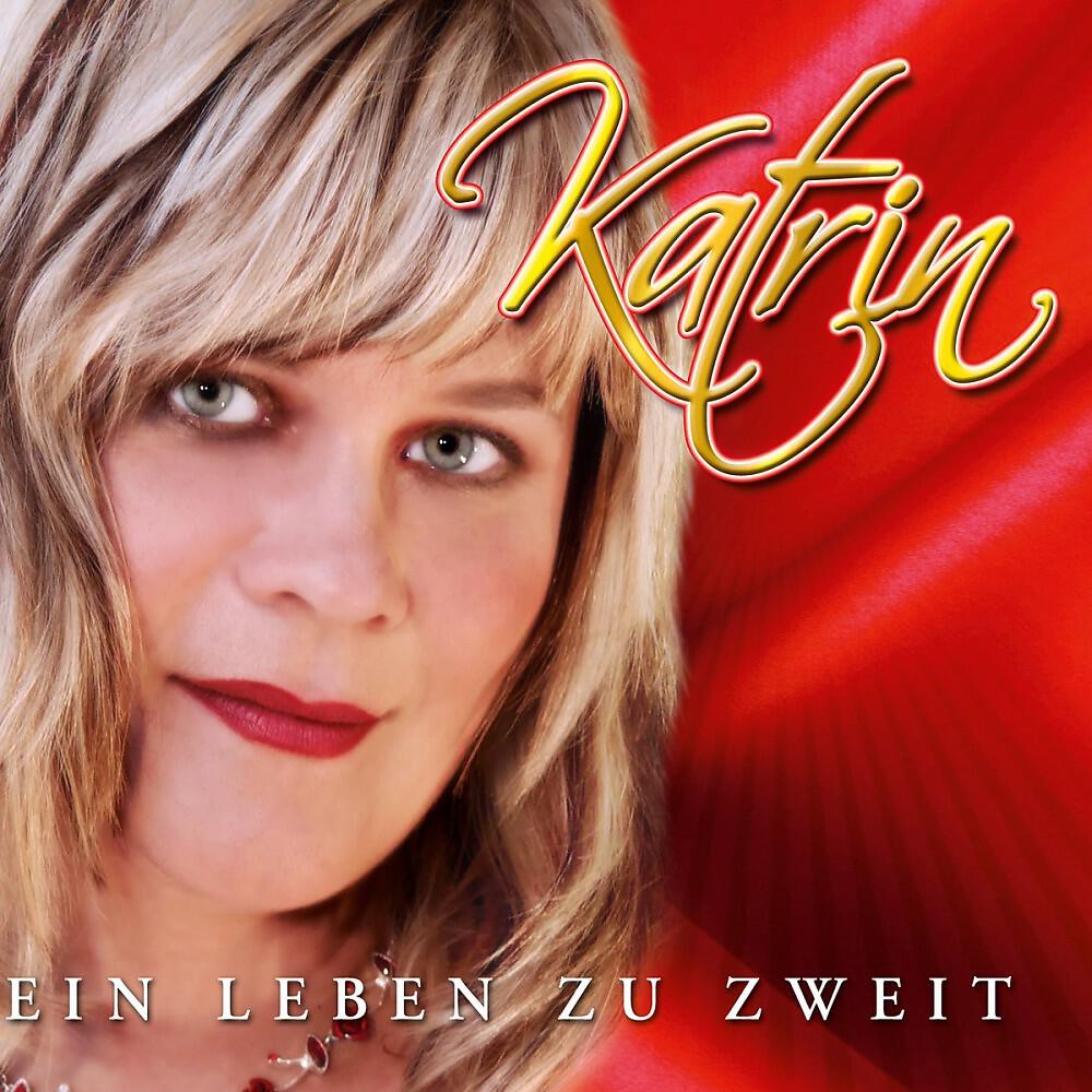 KATRIN - Ein Leben zu zweit (Radio Version)