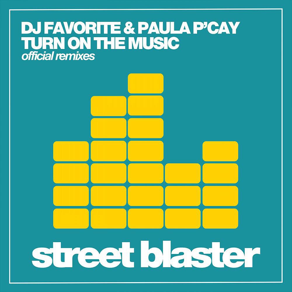 DJ Favorite & Paula P'Cay - Turn on the Music (Esquire Remix)