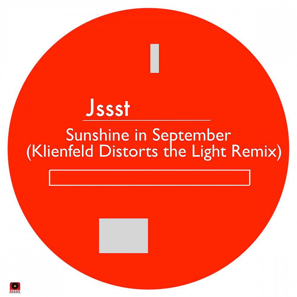 Jssst - Sunshine in September (Klienfeld Distorts the Light Remix)