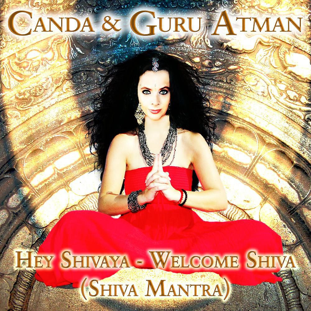 Постер альбома Hey Shivaya - Welcome Shiva (Shiva Mantra)