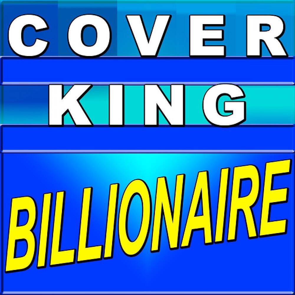 Cover King - Billionaire (Karaoke Version)