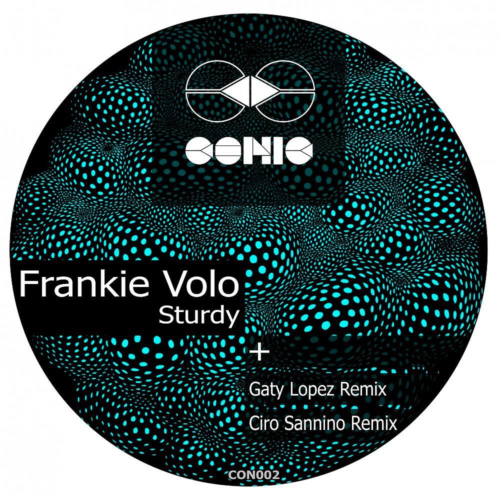 Frankie Volo - Sturdy (Ciro Sannino Remix)