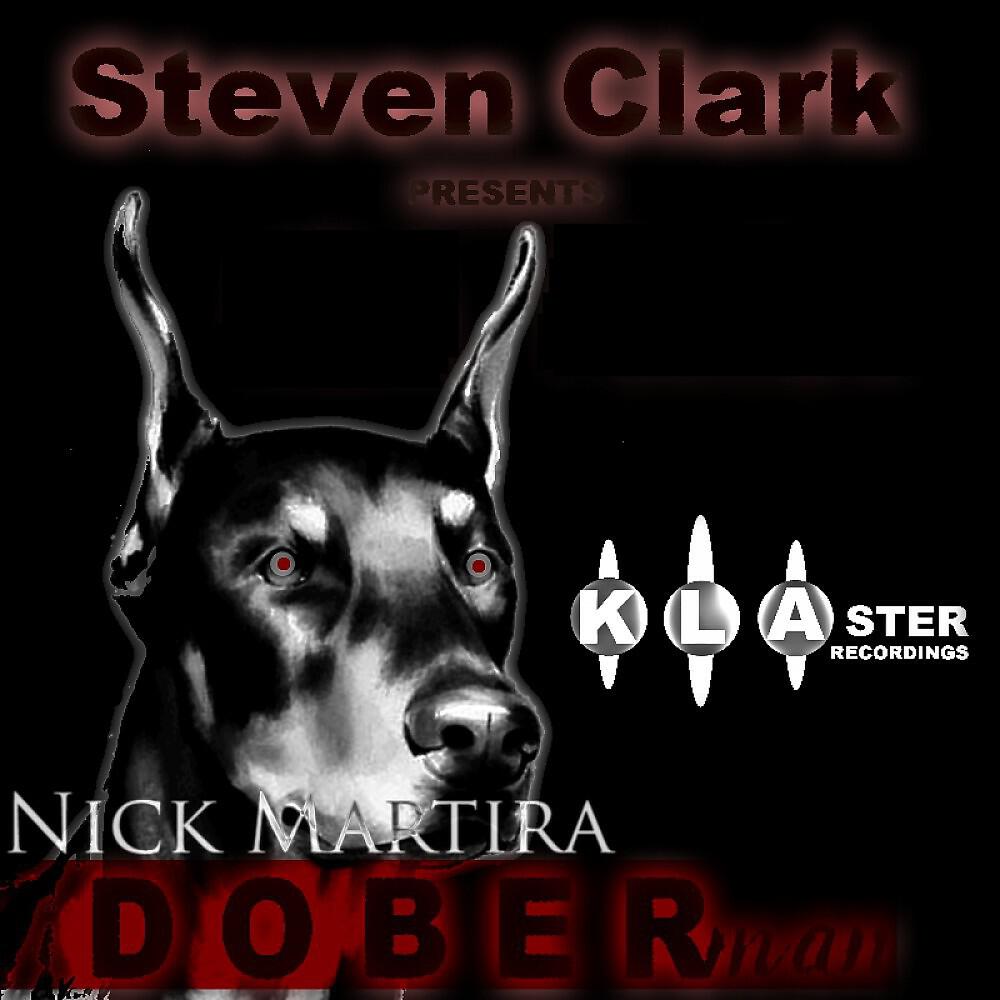Steven Clark Presents Nick Martira - Dober Man (Steven Clark Sk Mix)