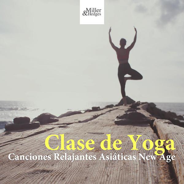 Постер альбома Clase de Yoga - Canciones Relajantes Asiáticas New Age