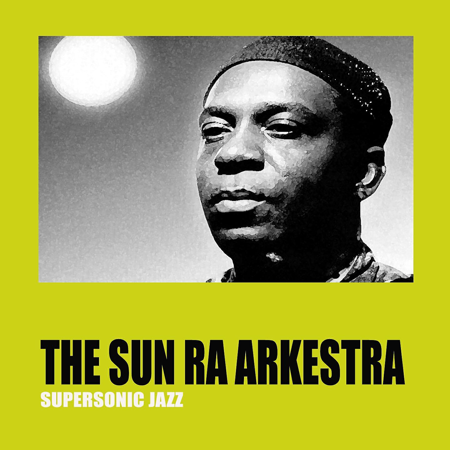 The Sun Ra Arkestra - Portrait of the Living Sky