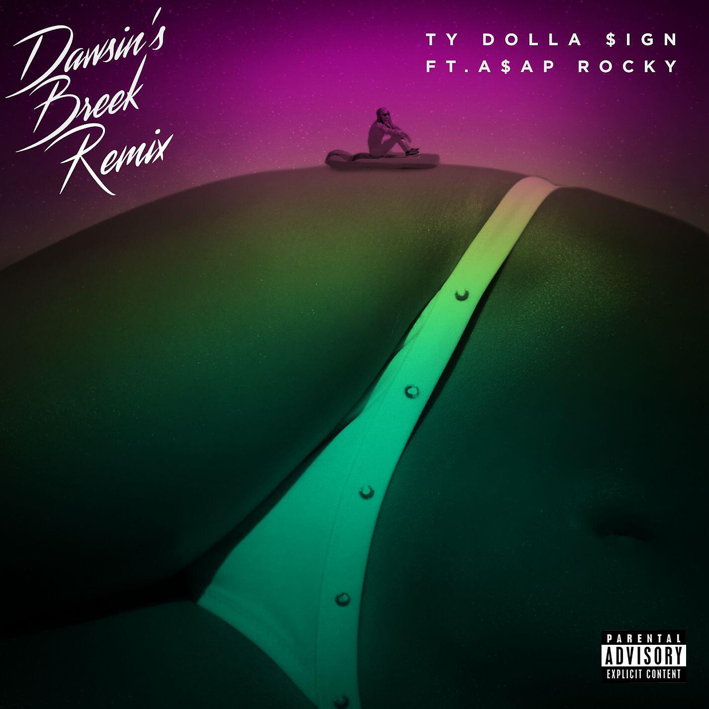 Ty Dolla $ign - Dawsin's Breek (feat. A$AP Rocky) [Remix]
