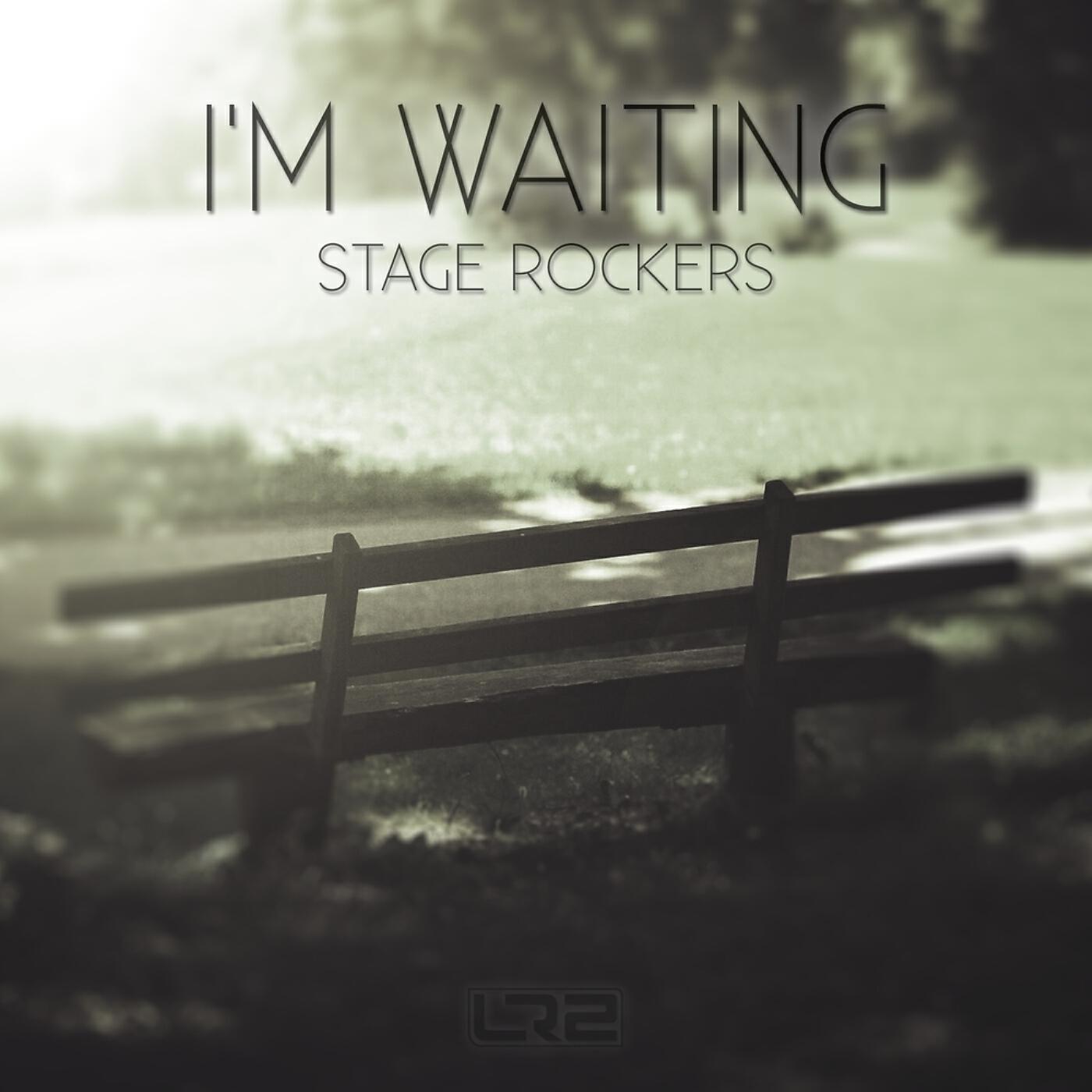 I m waiting. Stage Rockers i'm waiting. Stage Rockers. Stage Rockers i'm waiting Radio Edit.