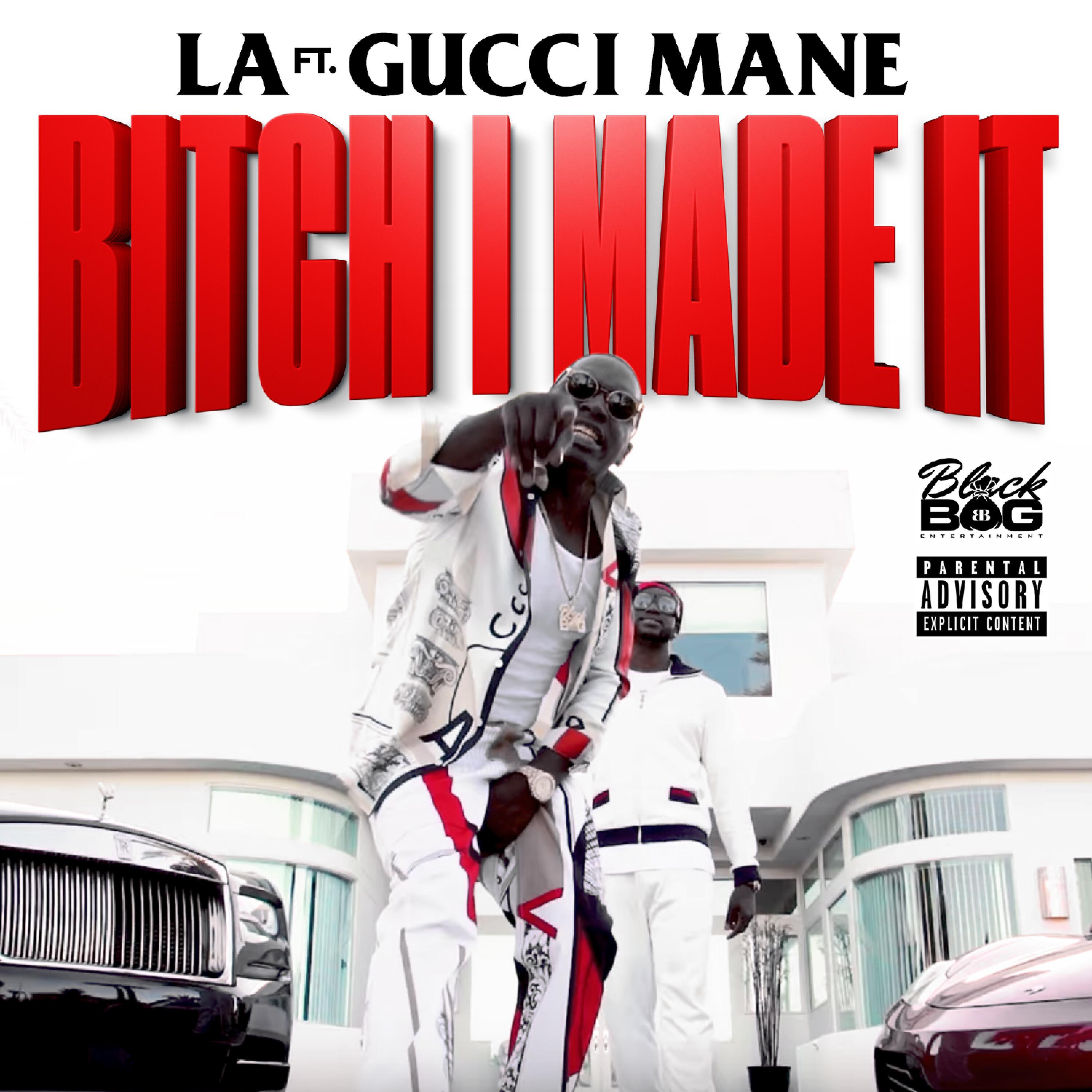 Black Bag LA - Bitch I Made It (feat. Gucci Mane)