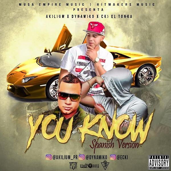 Akilium - You know ( Spanish version) (feat. Cki el tonka & Dynamiko el Arsenal) (Dj flow Remix)