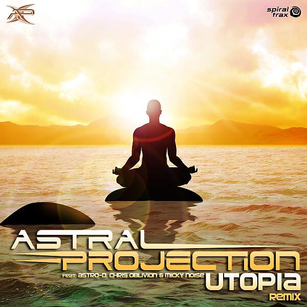 Astral Projection - Utopia (Astro-D, Chris Oblivion & Micky Noise Remix)