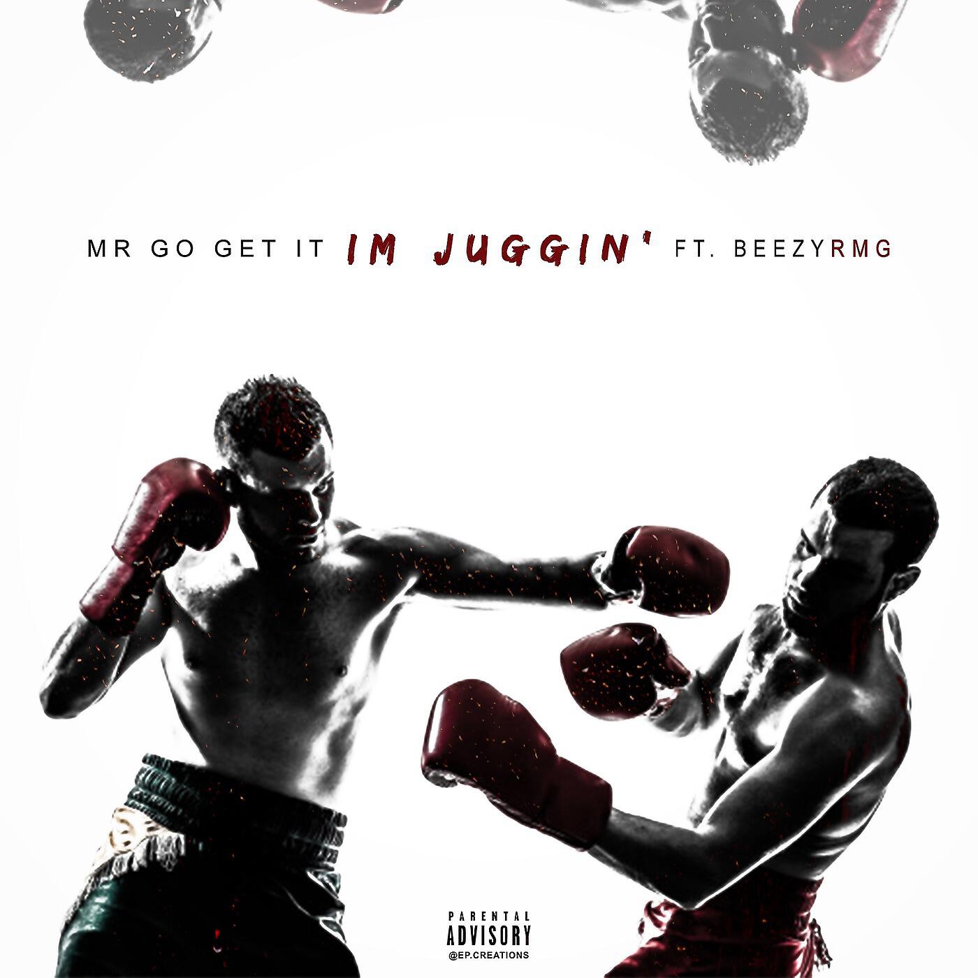 MR GO GET IT - Im Juggin (feat. Beezy Rmg)