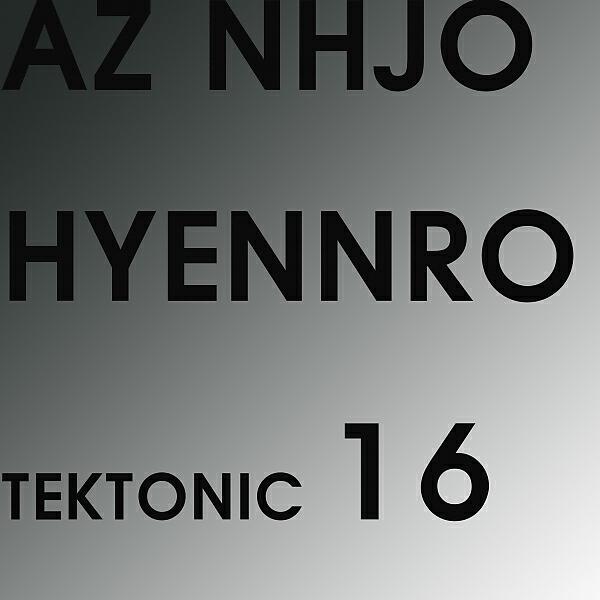 AZ NHJO HYENNRO - Tektonic 16 (Lead-up ver 1.0)