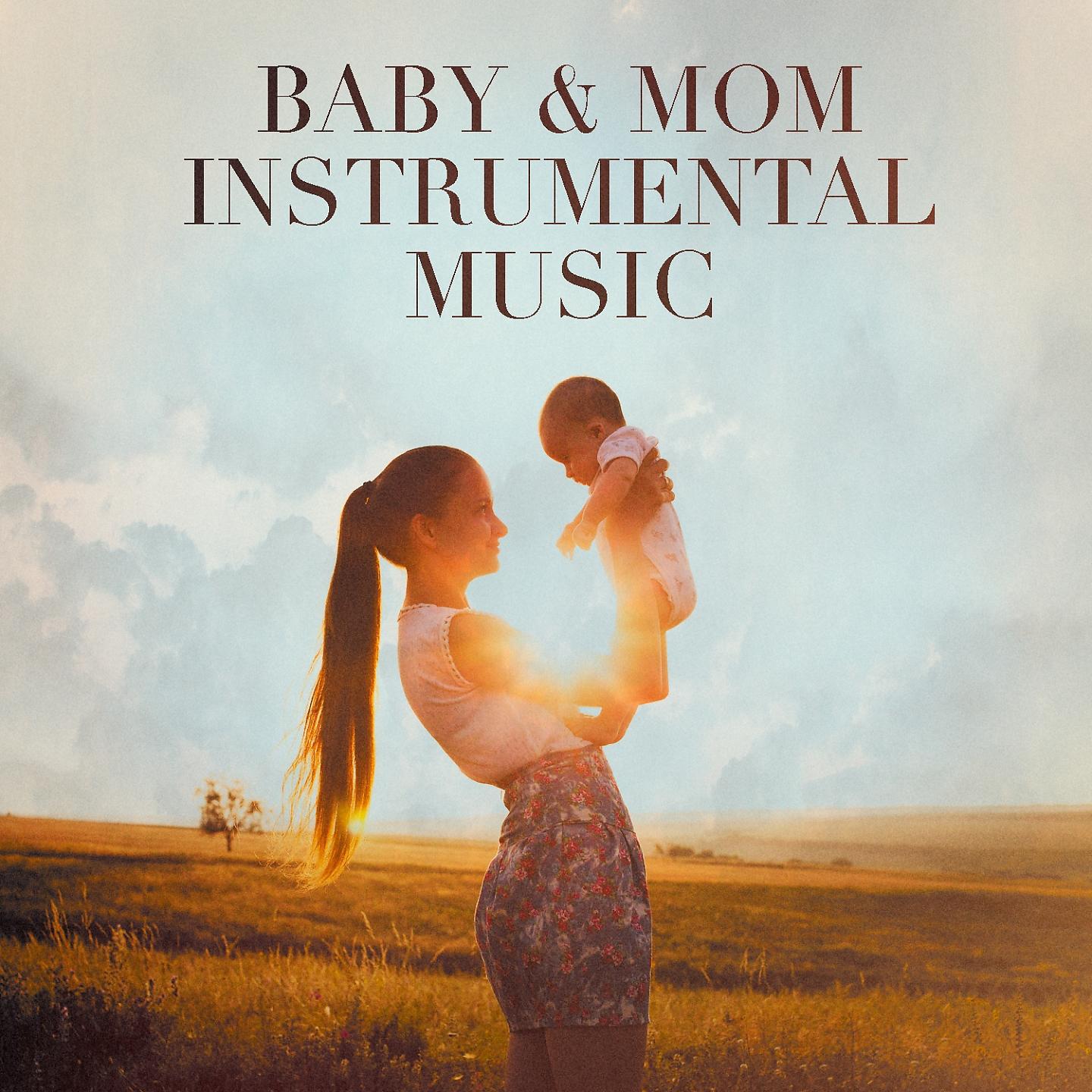 Постер альбома Baby + Mom Instrumental Music