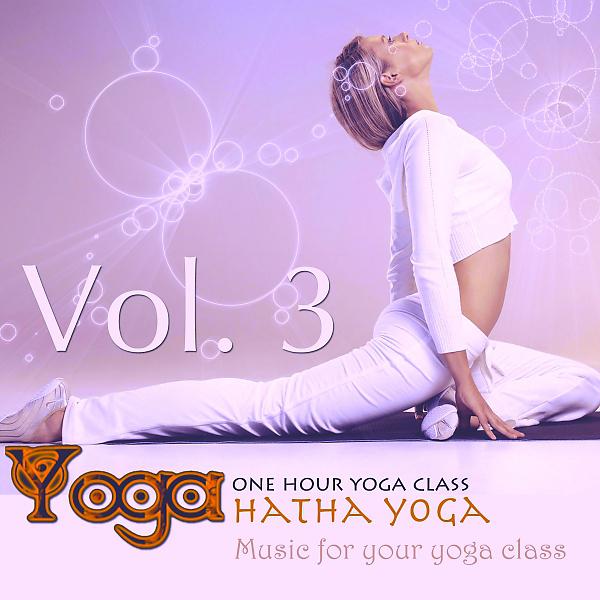 Постер альбома Yoga: Hatha Yoga, Vol.3 (Music for your yoga class and Meditation & Relaxation)