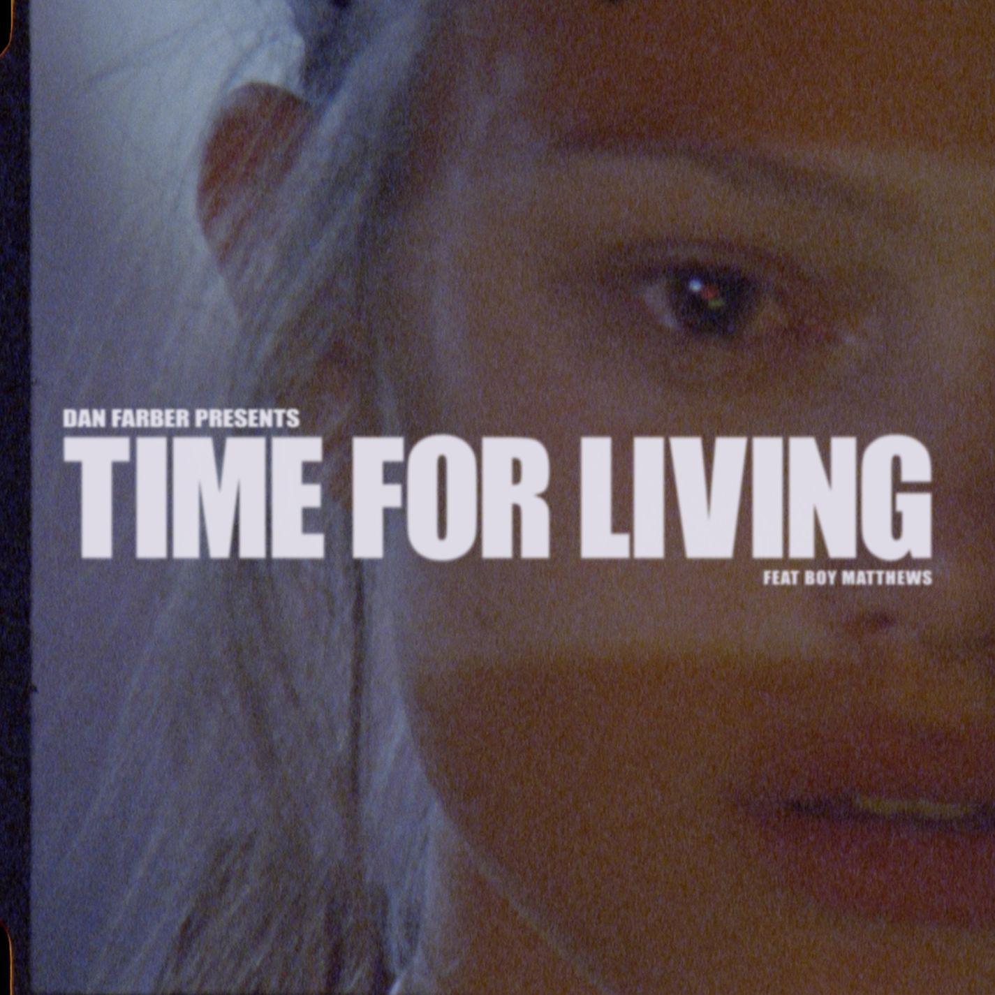 Постер альбома Time For Living (feat. Boy Matthews)