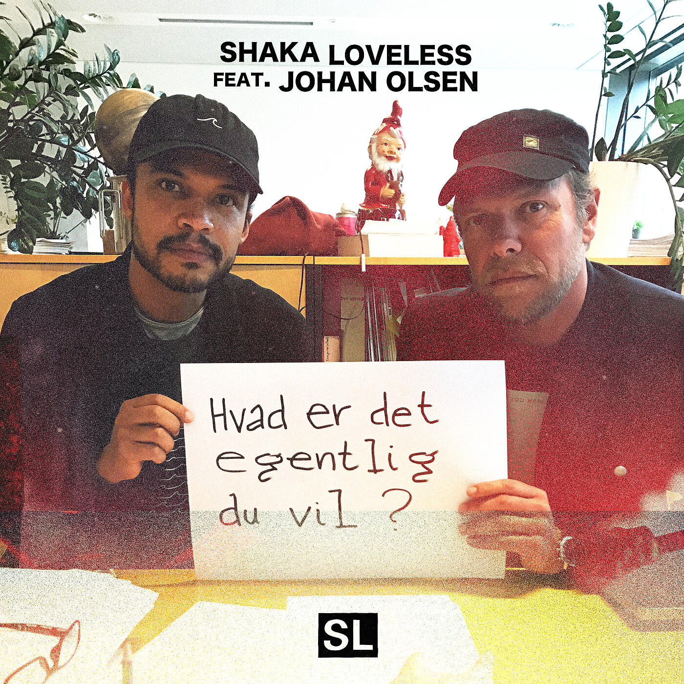 Shaka Loveless - Hvad Er Det Egentlig Du Vil