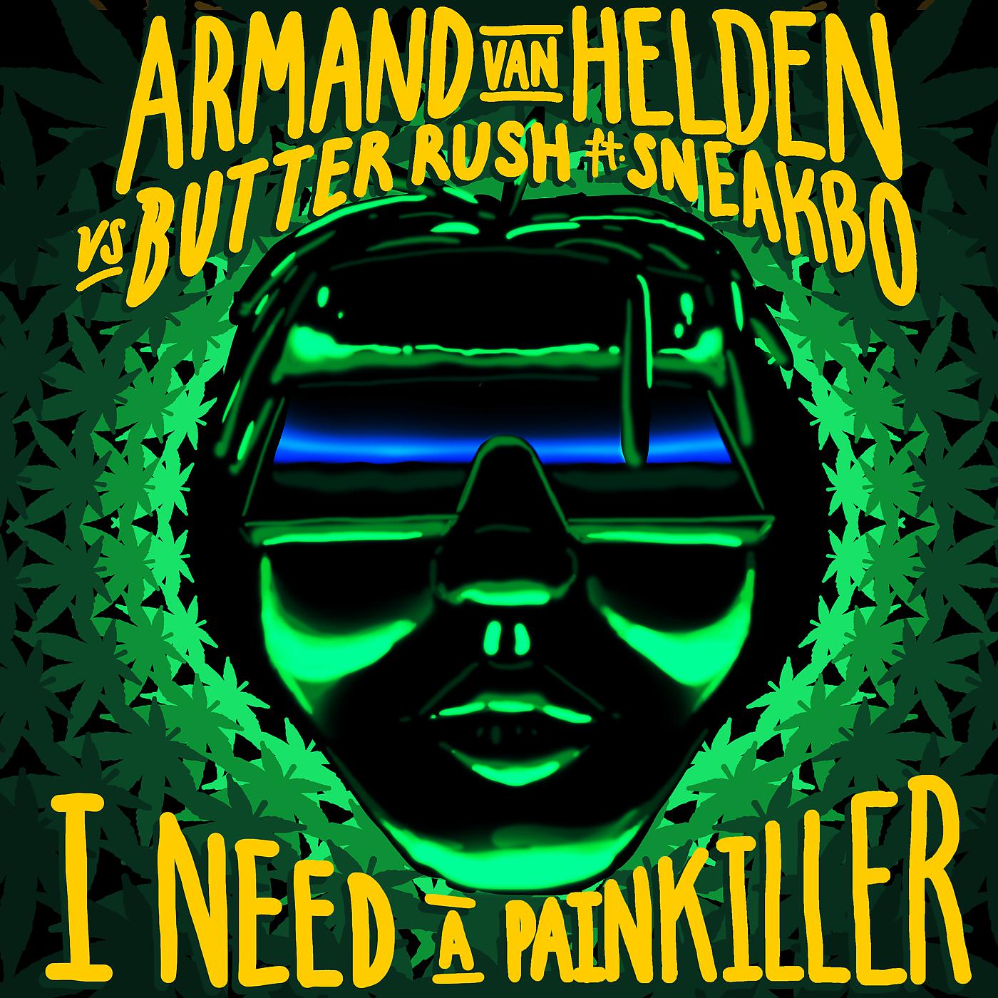 Armand Van Helden - I Need A Painkiller (Armand Van Helden Vs. Butter Rush)