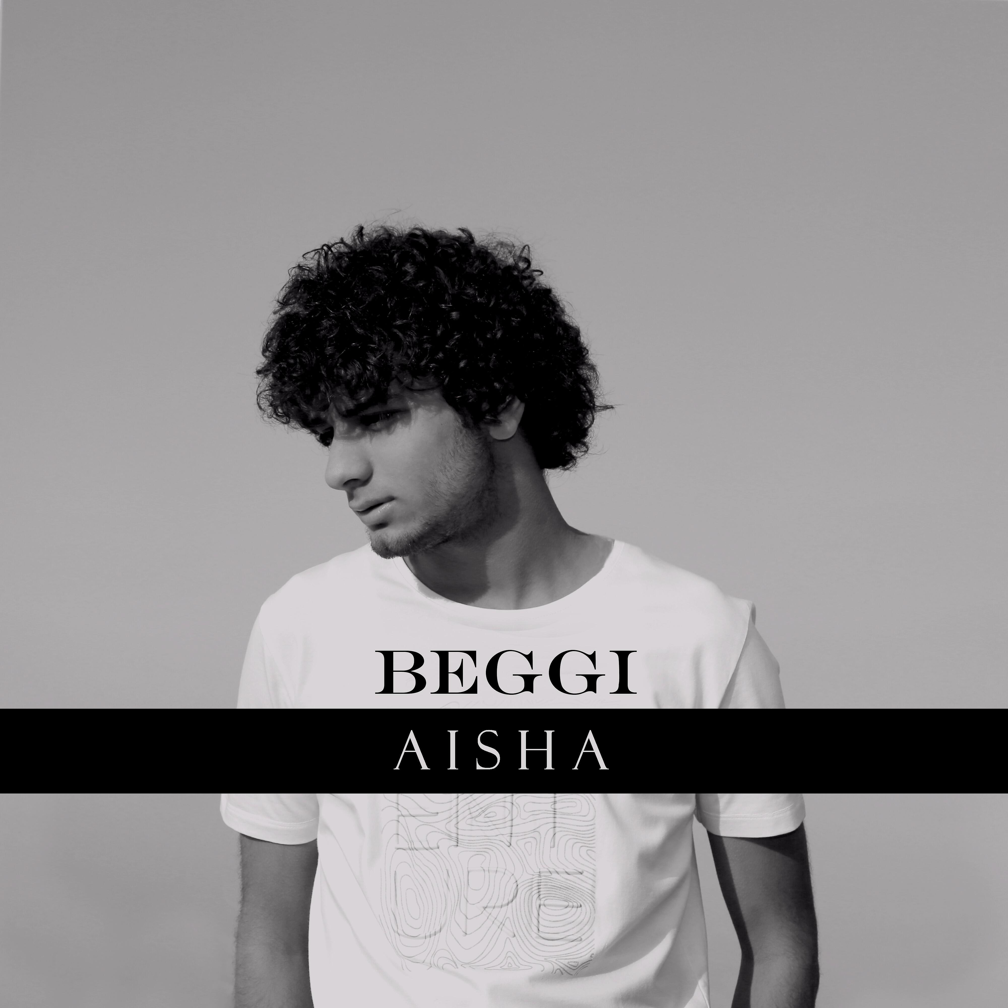 Beggi - Aisha