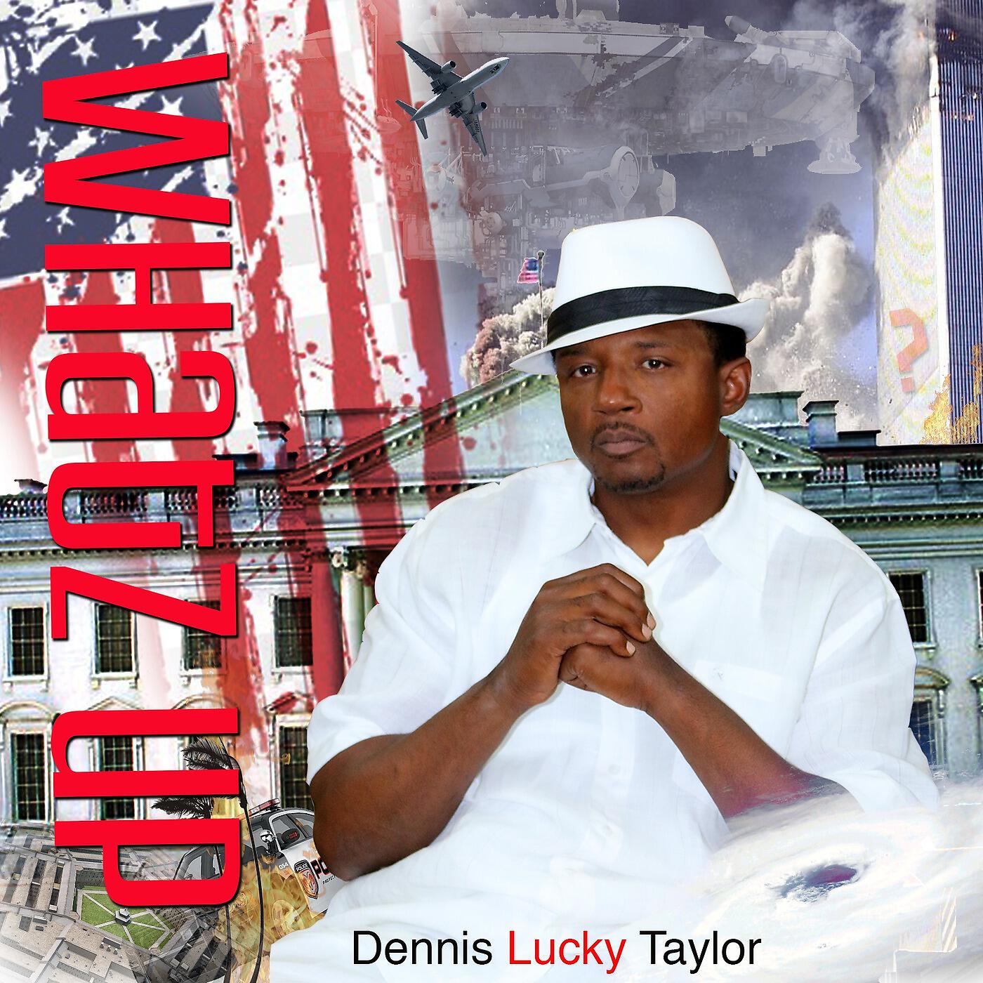 DENNIS LUCKY TAYLOR - Whatz up (feat. P Shawn Smith)