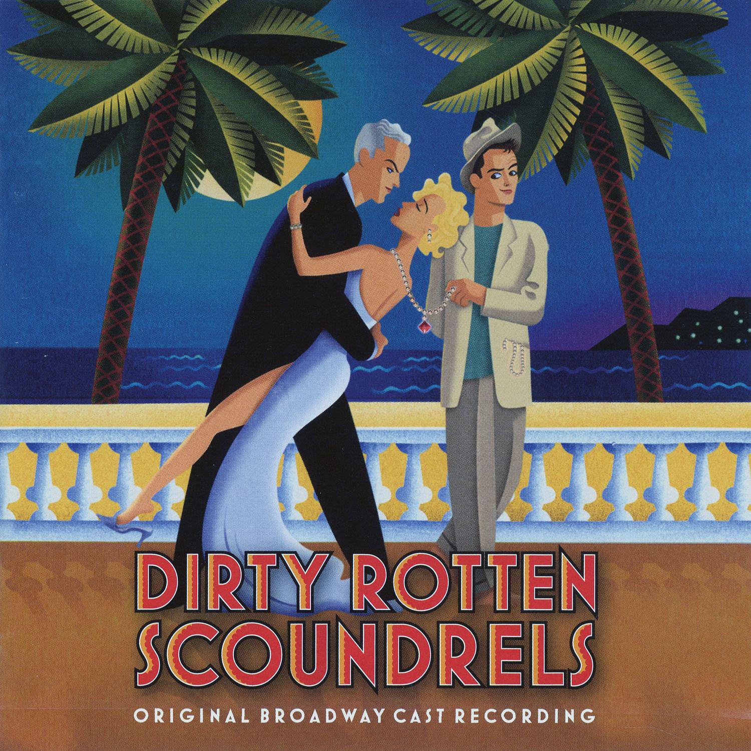 Постер альбома Dirty Rotten Scoundrels (Original Broadway Cast Recording)
