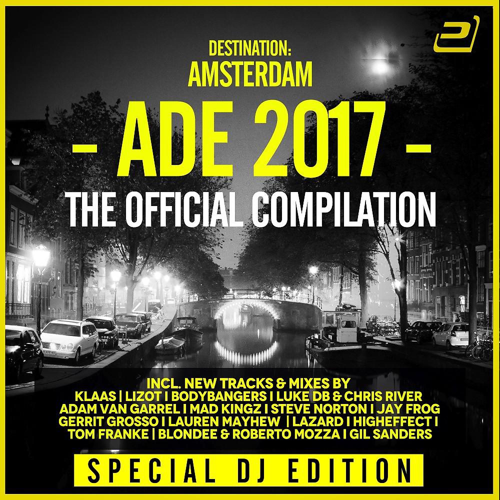 Постер альбома Destination: Amsterdam Dance Event 2017 (Special DJ-Edition)
