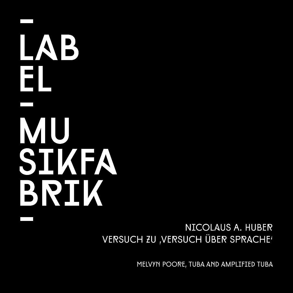 Постер альбома Huber: Versuch Zu Versuch Über Sprache (For Improvising Musician with Contact Microphones and 4-Channel-Tape-Recording of Versuch Ueber Sprache)