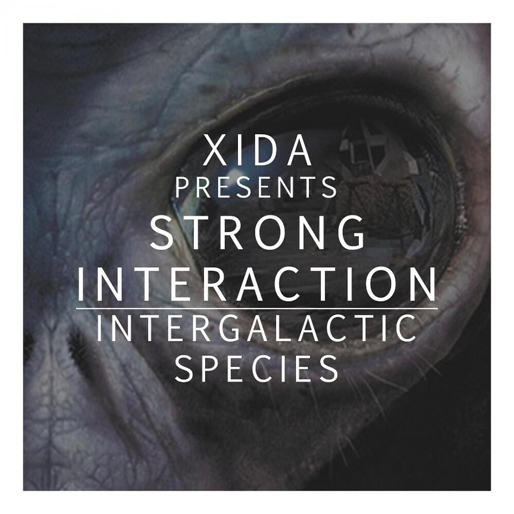 Xida Presents Strong Interaction - Intergalactic Species (Original Mix)