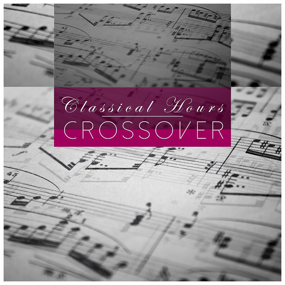 Постер альбома Classical Hours - Crossover