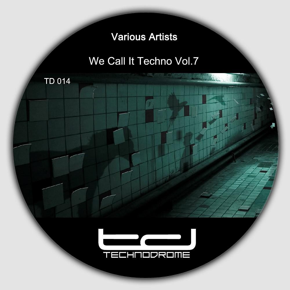 Постер альбома We Call It Techno, Vol. 7