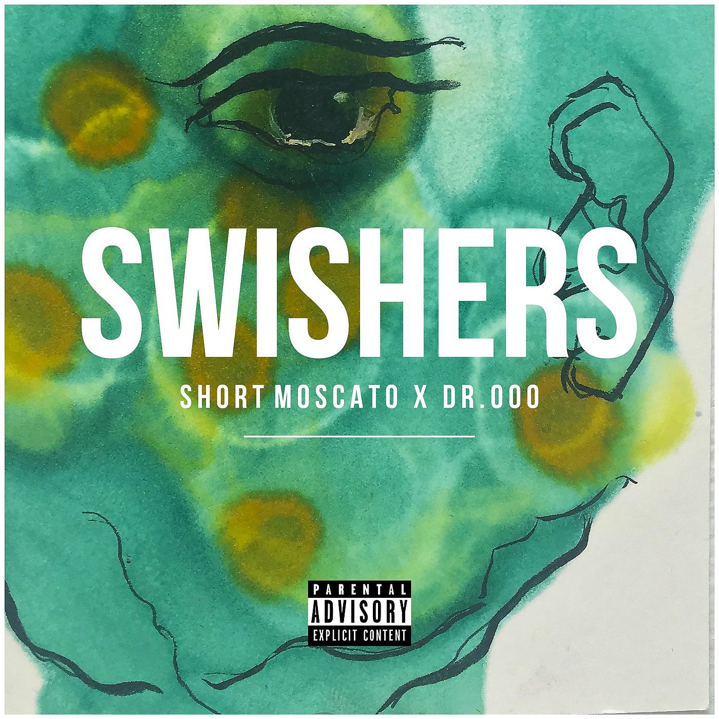 Постер альбома Swishers (feat. Dr. Ooo)