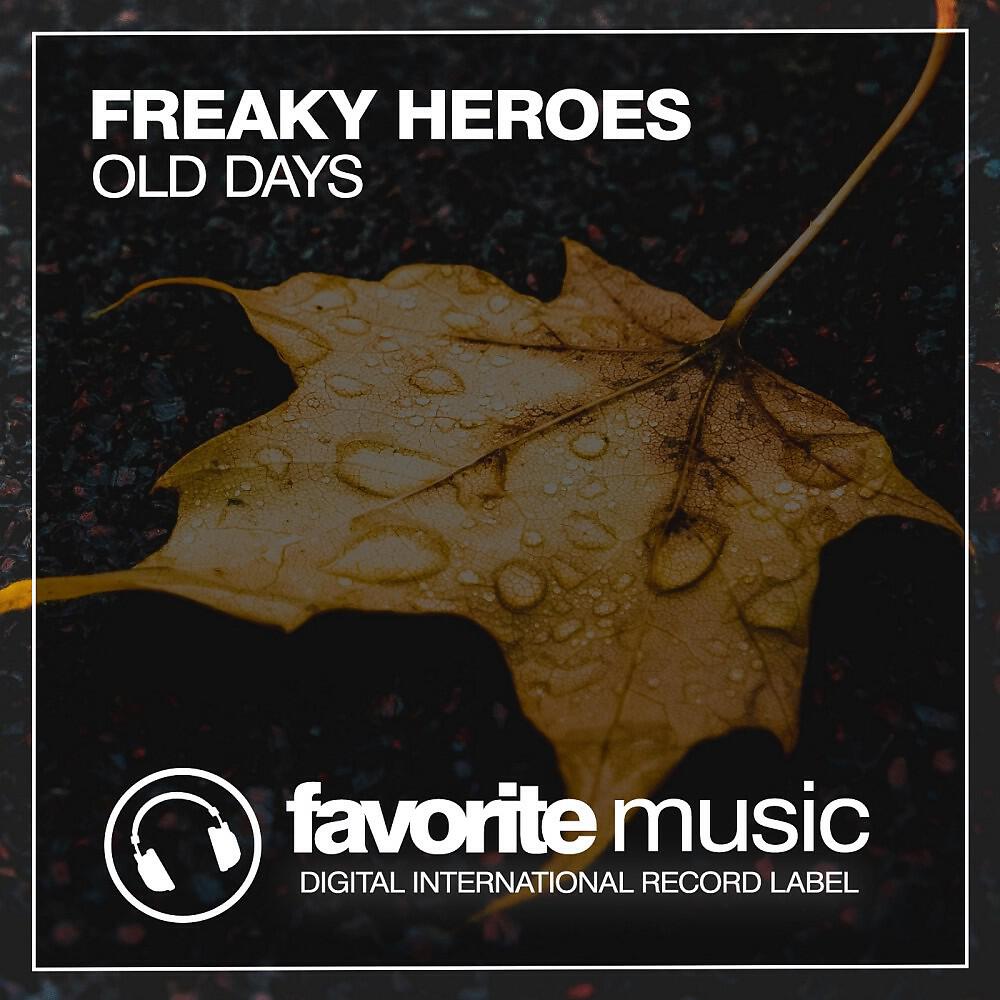 Freaky Heroes - Old Days (Original Mix)